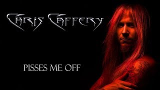 Chris Caffery - Pisses Me Off