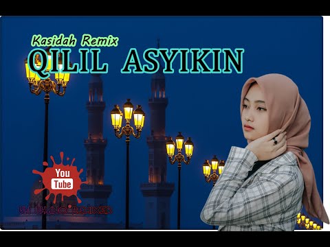 KASIDAH REMIX TERBARU - QILIL ASYIKIN