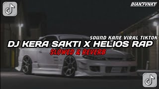 Download lagu DJ KERA SAKTI X HELIOS RAP [SLOWED   REVERB] SOUND KANE VIRAL TIKTOK 2026🎧 || By Prasetyo🎶 mp3