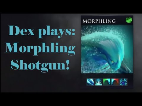 Dex Plays - Morphling Shotgun