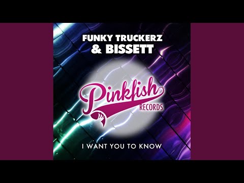 I Want You To Know (Original Mix)