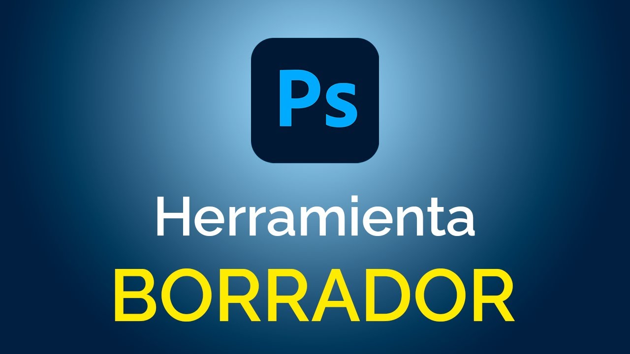 Herramienta Borrador en Photoshop