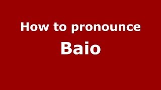 How to pronounce Baio