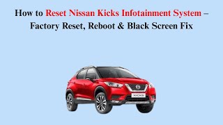 How to Reset Nissan Kicks Infotainment System – Factory Reset, Reboot & Black Screen Fix