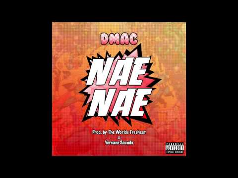 Dmac x The Worlds Freshest - Nae Nae