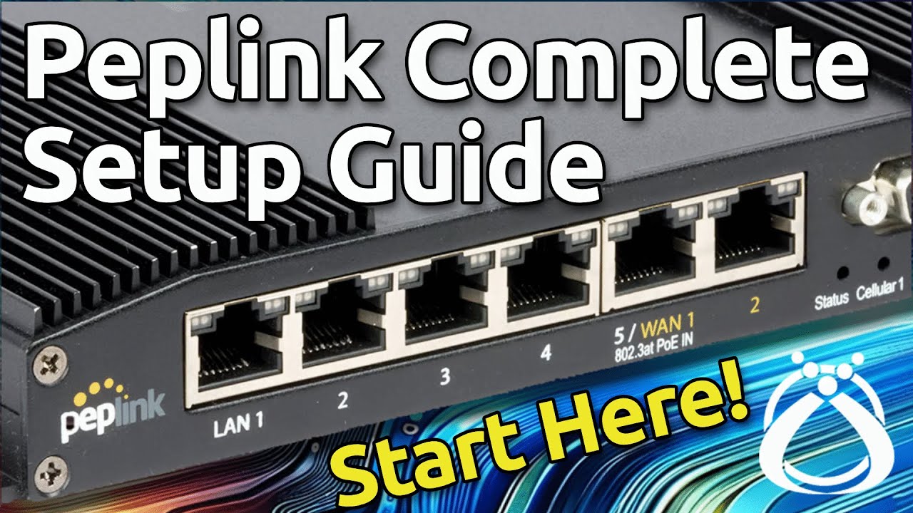 The ULTIMATE Peplink Configuration Guide!