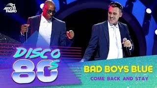 Bad Boys Blue - Come Back And Stay (Disco of the 80&#39;s Festival, Russia, 2011)