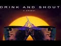 Drink And Shout