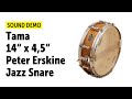 Tama | Peter Erskine 14" x 4,5" Jazz Snare | Sound Demo (no talking)