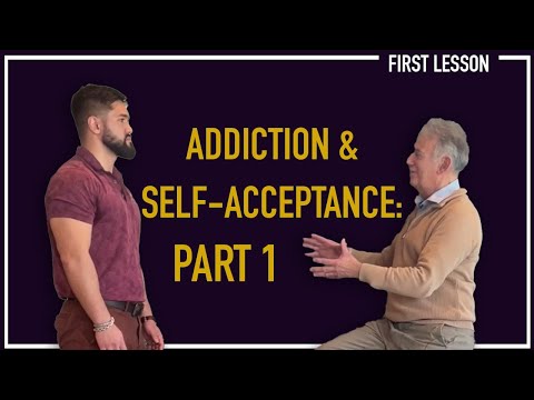 Addiction & Self-Acceptance: Part 1