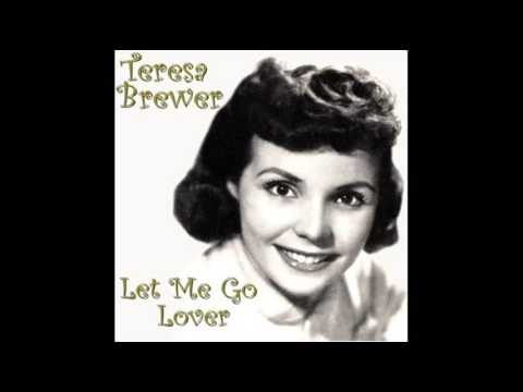 Teresa Brewer - Let Me Go Lover (1954)
