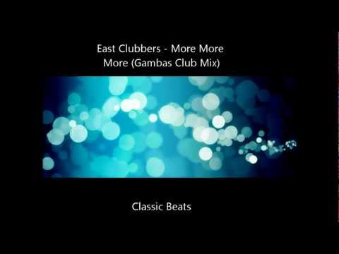 East Clubbers - More More More (Gambas Club Mix) [HD - Techno Classic Song]