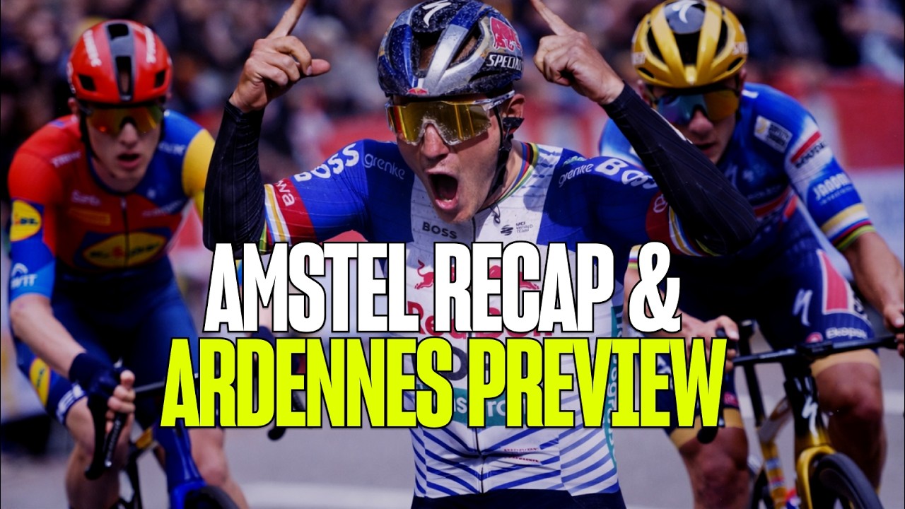 Amstel Recap & Ardennes Preview