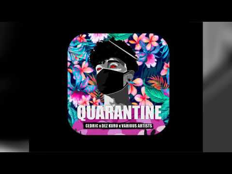QUARANTINE CHALENGE -CEDRIC X DEZ KURU X KALMAN X VARIOUS ARTIST (OFFICIAL AUDIO PROMOTION)