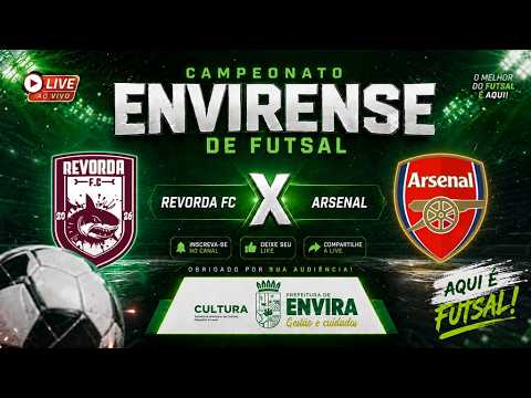 CAMPEONATO ENVIRENSE DE FUTSAL - REVOADA X ARSENAL CRIAS