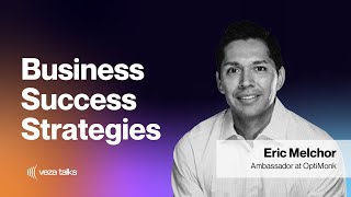 VezaTalks 033: Eric Melchor's Journey of Cultivating Connections