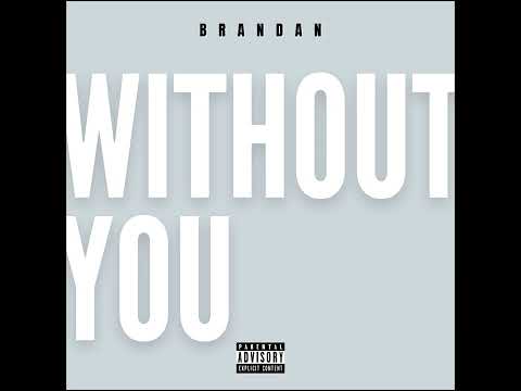 Brandan - Without You [ Official Audio ]