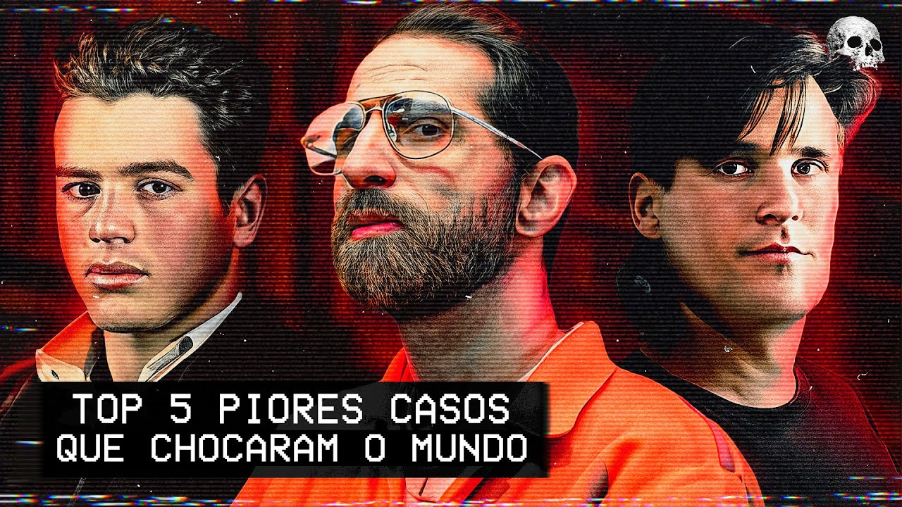 5 CASOS CRUÉIS QUE CHOCARAM O MUNDO | Compilado