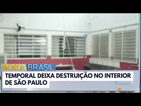 Temporal causa destruição no interior de São Paulo | Bora Brasil