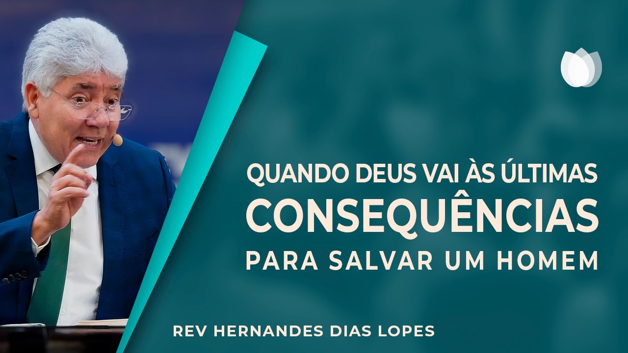 DEUS QUER TE SALVAR! | Rev. Hernandes Dias Lopes | IPP