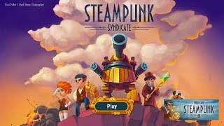 STEAMPUNK SYNDICATE GAMEPLAY ( Android / iOS ) Full HD