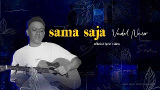Download lagu Vadel Nasir - Sama Saja mp3