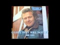 O Love That Will Not Let Me Go   Danny Gaither