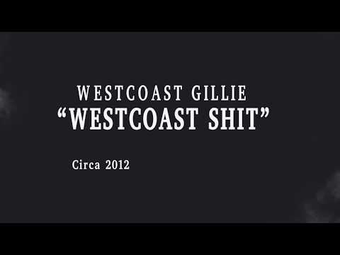 WESTCOAST GILLIE- WestCoast Shit