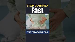 Stop Diarrhea Fast | Top Treatment Tips