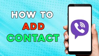 How to Add a Contact on Viber (Easiest Way)