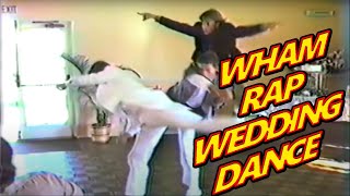 Wham Rap - Wedding Dance  - Greg Aalvik, groom Erik Aalvik, and Scot Dejaegher (sp)