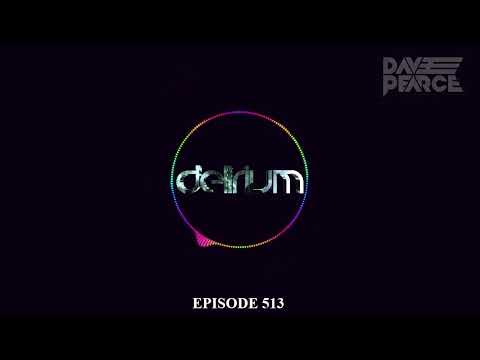 Dave Pearce Presents Delirium - Episode 513 (Guest Mix: Rachael Shock)