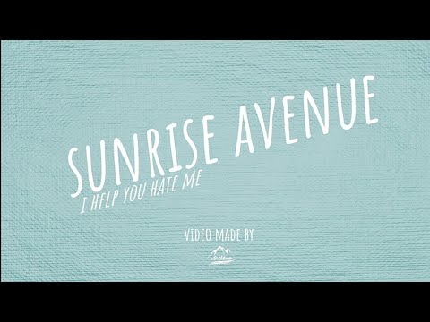Sunrise Avenue - I Help You Hate Me (LYRICS)