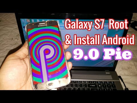 Samsung Galaxy S7 Root & Install Android 9.0 Pie