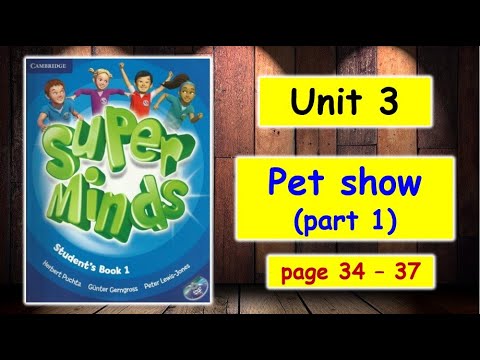 SUPER MINDS 1 | UNIT 3 PET SHOW (PART 1)