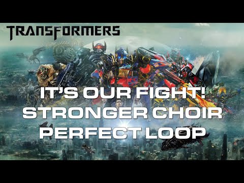 Transformers - It's Our Fight! (Stronger Choir, Perfect Loop, Extended) #SteveJablonsky #Music