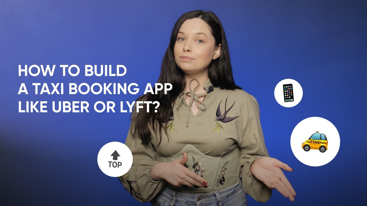 How to Build a Taxi Booking App? 5 Steps to Build a Unique Ride-Hailing Experience