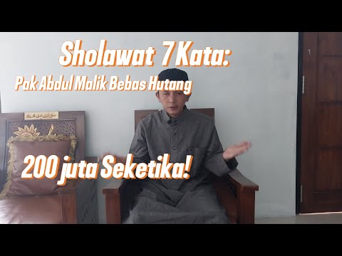 Sholawat  7 Kata: Pak Abdul Malik Bebas Hutang 200 juta Seketika!