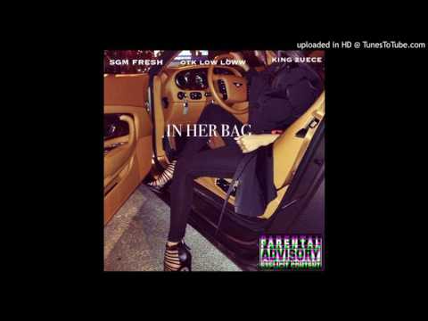 In Her Bag - SGM Fresh x OTK Low Loww x King 2uece
