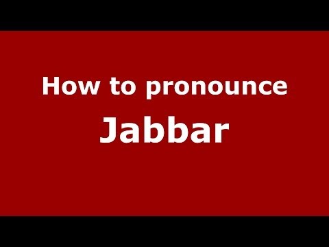 How to Pronounce Jabbar - PronounceNames.com