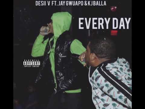 Desii V Ft. Jay Gwuapo & KJ Balla - Everyday [ Official Audio ]