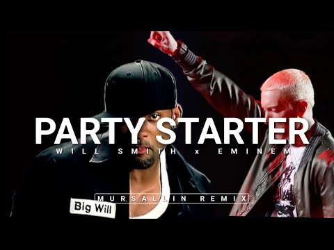 Will Smith x Eminem - Party starter [Mursallin remix]