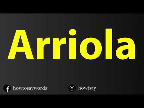 How To Pronounce Arriola