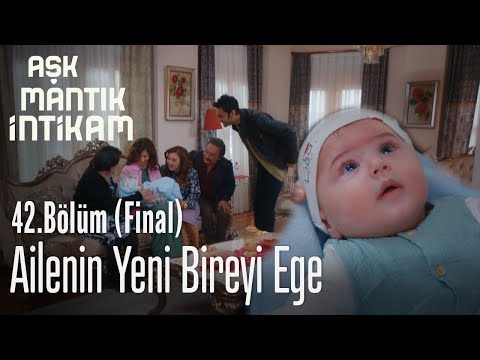 Ailenin yeni bireyi Ege - Aşk Mantık İntikam 42. Bölüm (Final)