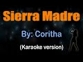 SIERRA MADRE - Coritha (KARAOKE VERSION)