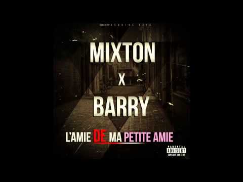 Mixton feat. Barry - L'amie De Ma Petite Amie