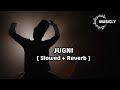 Jugni Slowed Reverb Arif Lohar