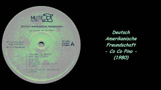 Deutsch Amerikanische Freundschaft - Co Co Pino (1980)