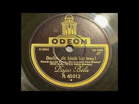 Dajos Bela - Berlin, dir bleib ich treu! (Revue Marsch)