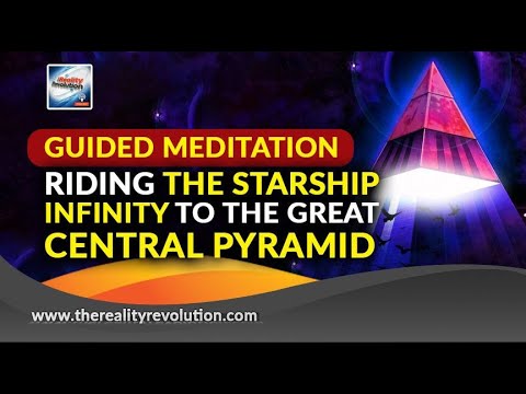 Guided Meditation Riding The Starship Infinity To The Great Central Pyramid